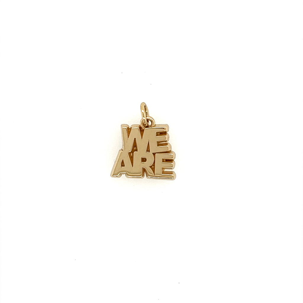 WE ARE 14kt Gold Charm